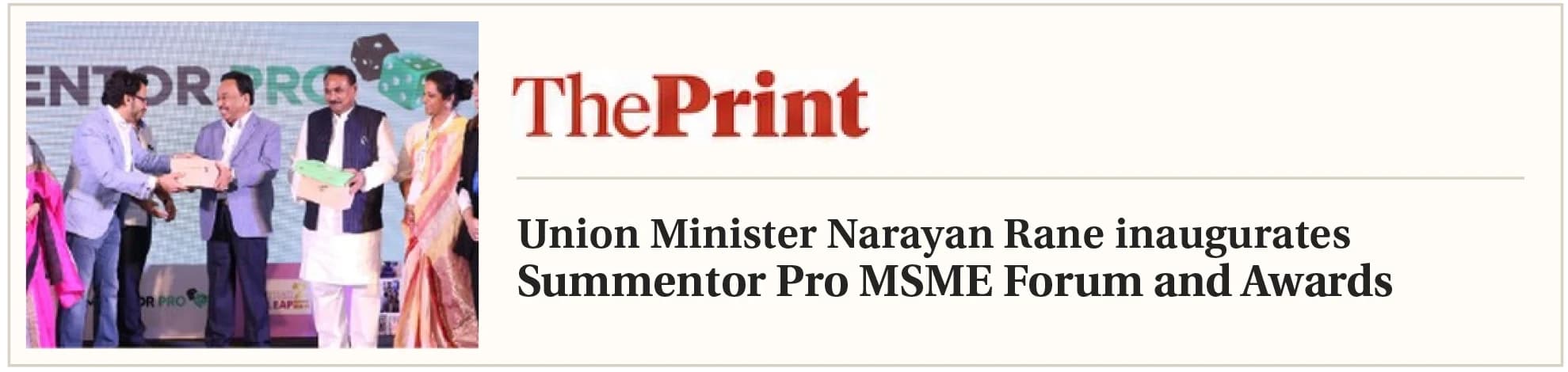 ThePrint: Union Minister Narayan Rane inaugurates Summentor Pro MSME Forum and Awards.
